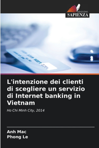 L'intenzione dei clienti di scegliere un servizio di Internet banking in Vietnam
