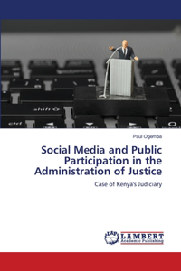 Social Media and Public Participation in the Administration of Justice