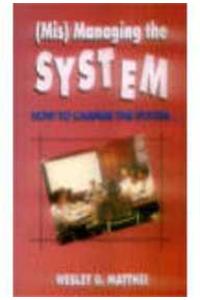 MIS-managing the System: How to Change the System
