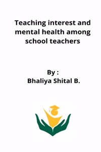 Teaching interest and mental health among school teachers