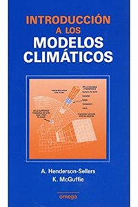 INTRODUCCION A LOS MODELOS CLIMATICOS (GEOGRAFIA Y GEOLOGIA-GEOGRAFIA FISICA) (Spanish Edition)