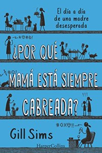 Â¿Por que mama esta siempre cabreada?
