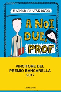 A noi due, prof
