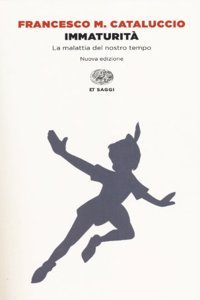 Immaturita. La malattia del nostro tempo