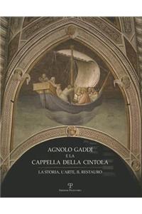 Agnolo Gaddi E La Cappella Della Cintola: La Storia, L'arte, Il Restauro