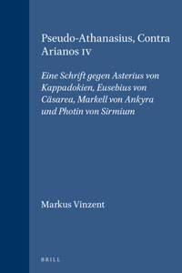 Pseudo-Athanasius, Contra Arianos IV