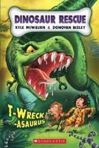 Dinosaur Rescue #1: T-Wreck-Asaurus
