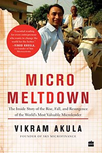 Micro-Meltdown: The Inside Story of the Rise, Fall, and Resurgence of the World's Most Valuable Microlender