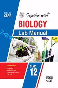 Together With Biology Lab Manual for Class 12