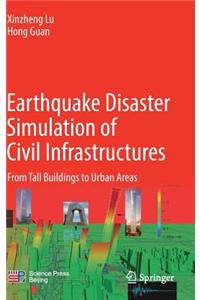 Earthquake Disaster Simulation of Civil Infrastructures