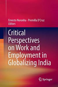 Critical Perspectives on Work and Employment in Globalizing India