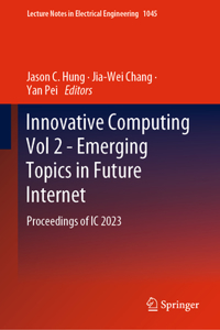 Innovative Computing Vol 2 - Emerging Topics in Future Internet