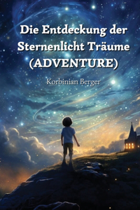 Entdeckung der Sternenlicht Träume (ADVENTURE)