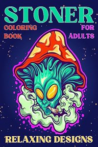 Stoner Coloring Book for Adults Relaxing Designs