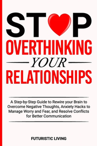 Stop Overthinking Your Relationships
