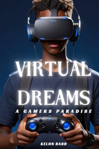 Virtual Dreams a Gamers Paradise