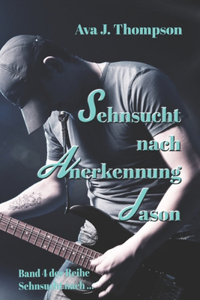 Sehnsucht nach Anerkennung - Jason