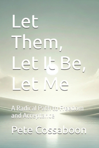 Let Them, Let It Be, Let Me