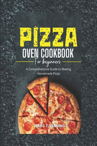 Pizza Oven Cookbook for Beginners