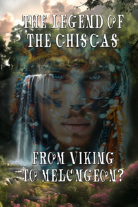 Legend of the Chiscas: From Viking to Melungeon?