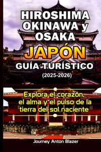 Hiroshima, Okinawa y Osaka Japón Guía turístico
