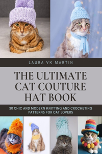 The Ultimate Cat Couture Hat Book