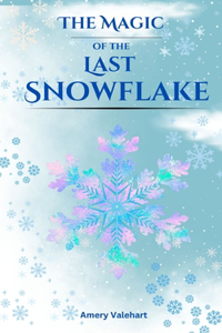 Magic of the Last Snowflake