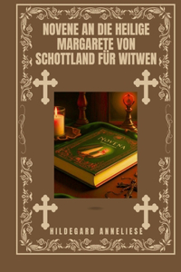 Novene an die heilige Margarete von Schottland für Witwen