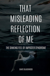 That Misleading Reflection of Me