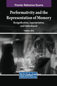 Performativity and the Representation of Memory: Resignification, Appropriation, and Embodiment