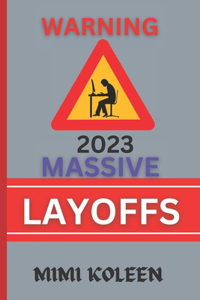 Warning - 2023 Massive Layoffs