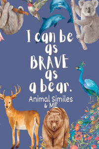 I Can Be as Brave as a Bear