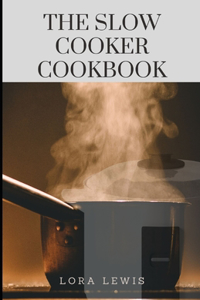 The Slow Cooker Cookbook