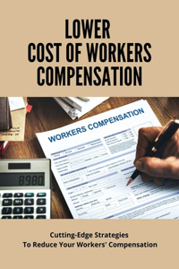 Lower Cost Of Workers Compensation