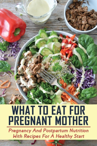 What To Eat For Pregnant Mother