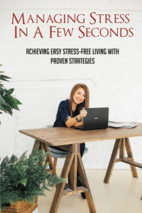 Managing Stress In A Few Seconds