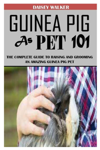 Guinea Pig as Pet 101