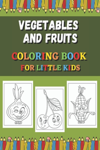 Vegetables And Fruits Coloring Book For Little Kids