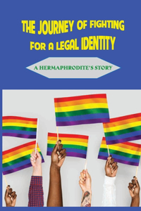 The Journey Of Fighting For A Legal Identity