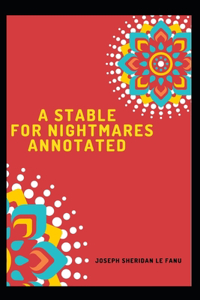 A Stable for Nightmares Annotated