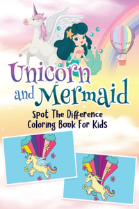 Unicorn And Mermaid Spot The Difference Coloring Book For Kids