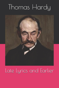 Late Lyrics and Earlier