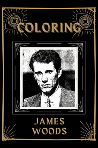 Coloring James Woods: An Adventure and Fantastic 2021 Coloring Book