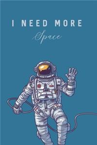 I Need More Space