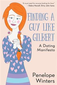 Finding a Guy Like Gilbert