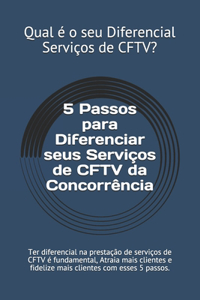 5 Passos para Diferenciar seus Serviços de CFTV da Concorrência