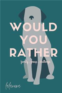 Would You Rather