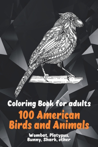 100 American Birds and Animals - Coloring Book for adults - Wombat, Platypus, Bunny, Shark, other