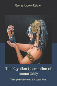 The Egyptian Conception of Immortality