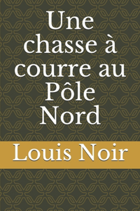 Une chasse à courre au Pôle Nord